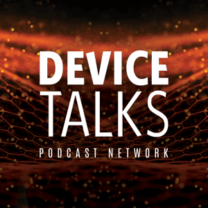 DeviceTalks Podcast Network by DeviceTalks Podcast Network