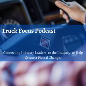 Truck Focus Podcast by Josh Hannaberry