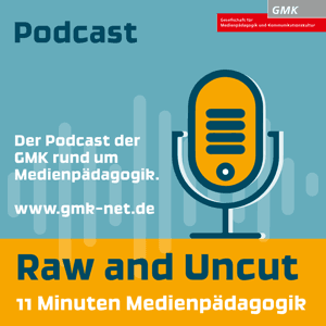 Raw and Uncut - 11 Minuten Medienpädagogik by Gesellschaft für Medienpädagogik und Kommunikationskultur e.V. (GMK)