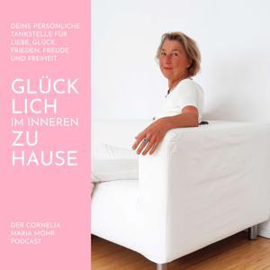 Glücklich im Inneren Zuhause - Deine Tankstelle für Liebe Glück und Frieden by Cornelia Maria Mohr