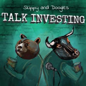 Skippy and Doogles Talk Investing by Skippy and Doogles
