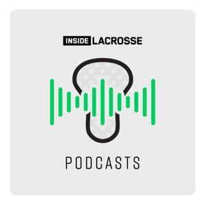 Inside Lacrosse Podcasts by Inside Lacrosse Podcasts