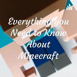 Everything you Need to Know About Minecraft by Minecraft People