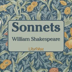 Shakespeare's Sonnets (version 2) by William Shakespeare (1564 - 1616) by LibriVox