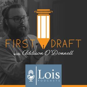 First Draft with Addison O'Donnell by Lois Law Firm