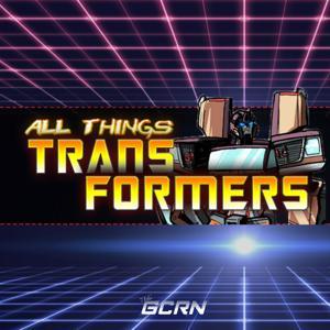 All Things Transformers by GeekCast Radio Network, LLC