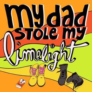 My Dad Stole My Limelight by Lauren Deborah