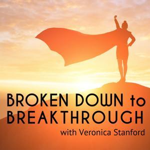 Broken Down to Breakthrough by Victory Stanford