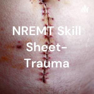NREMT Skill Sheet- Trauma by Noel Blankenship