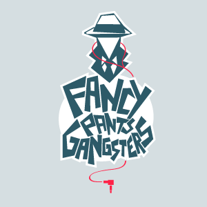Fancy Pants Gangsters by The Fancy Pants Gangsters