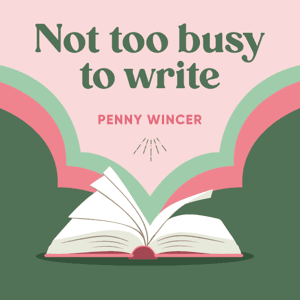 Not Too Busy To Write by Penny Wincer