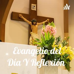 Evangelio del Día y Reflexión by Javier Rendón Granados
