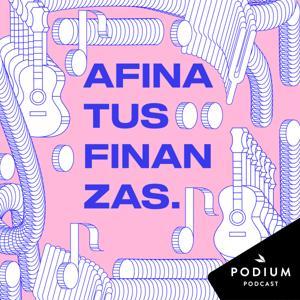 Afina tus finanzas by Podium Podcast