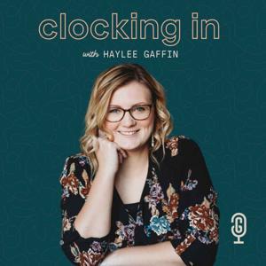 Clocking In with Haylee Gaffin - Podcast about Podcasting for Podcasters by Haylee Gaffin, Growth Strategist for Podcast Hosts
