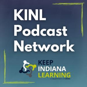 KINL Podcast Network by Keep Indiana Learning