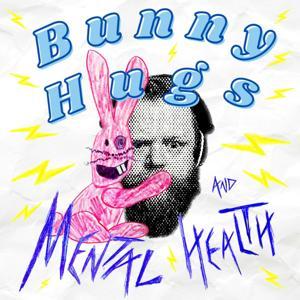 Bunny Hugs and Mental Health by Todd Rennebohm, Bleav
