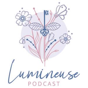 LUMINEUSE PODCAST by Sanara Lumineuse
