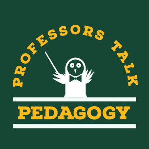 Professors Talk Pedagogy by Baylor University - Academy for Teaching and Learning Podcasts