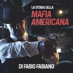 STORIA DELLA MAFIA AMERICANA by Fabio Fabiano