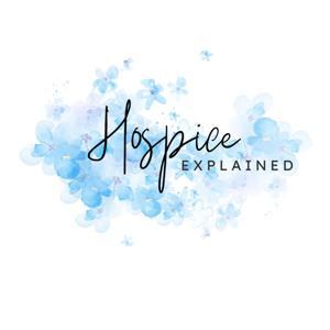Hospice Explained by Marie Betcher RN