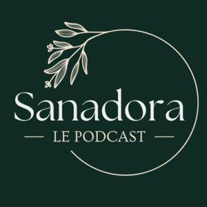 Sanadora - Le Podcast by Sanadora