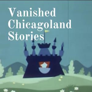 Vanished Chicagoland Stories by Pete Kastanes