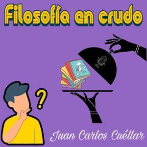 Filosofía en crudo by Juan Carlos Cuéllar Barrón