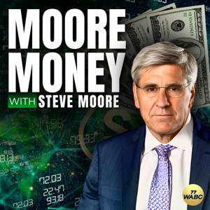 Moore Money with Steve Moore by 77 WABC