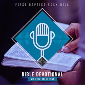 Bible Devotionals with Rev. Steve Hogg by First Baptist Church Rock Hill