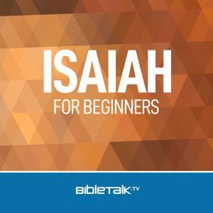 Isaiah for Beginners — Bible Study with Mike Mazzalongo by BibleTalk.tv