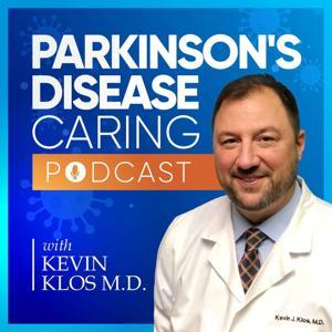 Parkinson's Disease Caring Podcast by Kevin Klos, MD