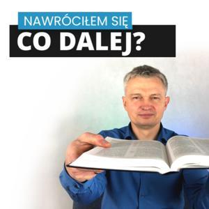 Nawróciłem się — co dalej? by Kierunek Jezus