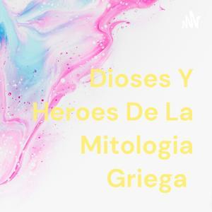 Dioses Y Heroes De La Mitologia Griega by Ricardo B. Osuna Bernal