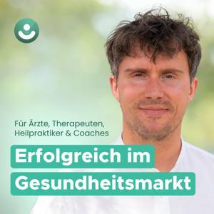 Erfolgreich im Gesundheitsmarkt als Arzt, Therapeut, Heilpraktiker & Coach by Podiom | Philipp Domsch