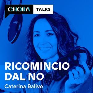 Ricomincio dal no by Caterina Balivo - Chora Media