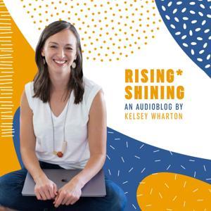 RISING*SHINING by Kelsey Wharton
