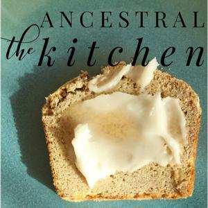 Ancestral Kitchen by Alison Kay & Andrea Huehnerhoff