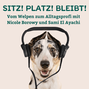 Sitz! Platz! Bleibt! - der Hundepodcast mit Nicole Borowy und Sami El Ayachi by Nicole Borowy und Sami El Ayachi