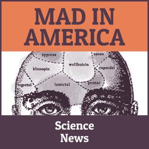 Mad in America: Science News by Mad in America