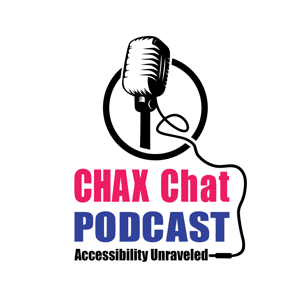 Chax Chat Accessibility Podcast by Dax Castro & Chad Chelius