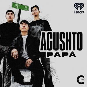 Agushto Papá Podcast by MyCultura and iHeartPodcasts
