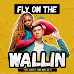 Fly on the Wallin with Amber and Ben by Amber & Ben Wallin