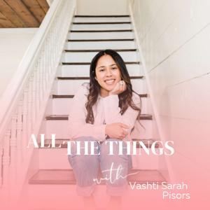 All the Things by Vashti Sarah Pisors