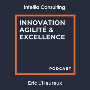 Innovation, Agilité et Excellence by Eric L'Heureux