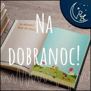 Na dobranoc! - Bajki dla dzieci by Uberman Sebastian