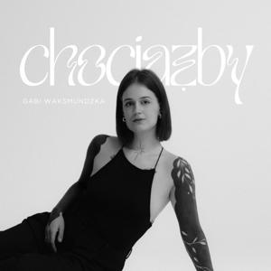 Chociażby by Gabi