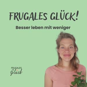 Frugales Glück - Minimalismus. Besser leben mit weniger. 🍃 by Marion Schwenne