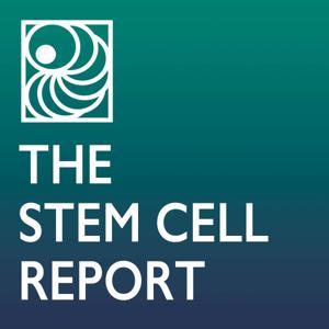 The Stem Cell Report with Janet Rossant by ISSCR