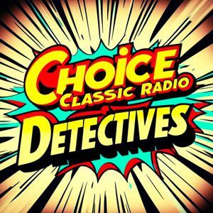 Choice Classic Radio Detectives | Old Time Radio by Choice Classic Radio