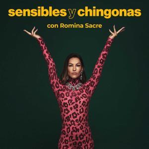 Sensibles y Chingonas con Romina Sacre by Romina Sacre